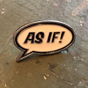 As If! Enamel Pin